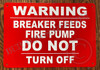 Signage Warning: Breaker Feeds FIRE Pump DO NOT Turn Off