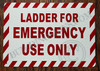 Ladder for Emergency USE ONLY Signage