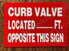 Curb Valve Located ON Opposite This Signage Signage