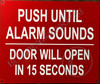 Push Until Alarm Will Sound Door Will Open in 15 Seconds Signage