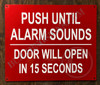 Push Until Alarm Will Sound Door Will Open in 15 Seconds