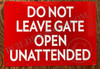 Sign DO NOT Leave GATE Opened