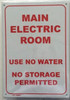 MAIN ELECTRIC ROOM USE NO WATER NO STORAGE PERMITTED   Building  sign