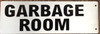 Garbage Room Sign-Two-Sided/Double Sided Projecting, Corridor and Hallway Sign
