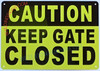 SIGN CAUTION: KEEP GATE CLOSED SIGN