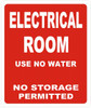 ELECTRICAL ROOM USE NO WATER NO STORAGE PERMITTED SIGN- REFLECTIVE !!!