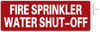 FIRE Sprinkler Water Shut-Off Sign