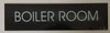 BOILER ROOM SIGN - BLACK