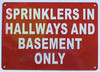 SPRINKLER IN HALLWAYS AND BASEMENT ONLY SIGN