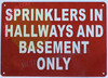 SPRINKLER IN HALLWAYS AND BASEMENT ONLY SIGNAGE