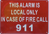 THIS ALARM IS LOCAL ONLY IN CASE OF FIRE CALL 911 SIGN