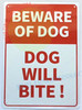 BEWARE OF DOG-DOG WILL BITE! SIGNAGE