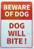 BEWARE OF DOG-DOG WILL BITE!