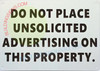 DO NOT PLACE UNSOLICITED ADVERTISING ON THIS PROPERTY