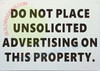 DO NOT PLACE UNSOLICITED ADVERTISING ON THIS PROPERTY SIGN