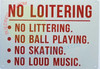 SIGNAGE NO LOITERING,NO LITTERING,NO BALL PLAYING...