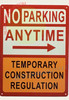 NO PARKING ANYTIME TEMPORARY CONSTRUCTION REGULATION SIGNAGE