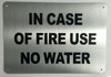 Compliance sign IN CASE OF FIRE USE NO WATER - BRUSHED ALUMINUM- The Mont Argent Line