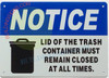 NOTICE LID OF THE TRASH CONTAINER MUST REMAIN CLOSED AT ALL TIMES SIGN