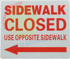 Signage SIDEWALK CLOSED USE OPPOSITE SIDEWALK ARROW LEFT