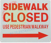 SIDEWALK CLOSED USE PEDESTRIAN WALKWAY ARROW RIGHT SIGN