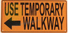 Sign USE TEMPORARY WALKWAY ORANGE