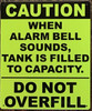 CAUTION WHEN ALARM BELL SOUNDS, TANK IS FILLED TO CAPACITY