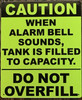 Sign CAUTION WHEN ALARM BELL SOUNDS, TANK IS FILLED TO CAPACITY