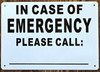 Sign IN CASE OF EMERGENCY PLEASE CALL