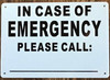 IN CASE OF EMERGENCY PLEASE CALL 911 SIGN (7X10,WHITE BRUSH SILVER,ALUMINUM)