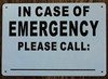 IN CASE OF EMERGENCY PLEASE CALL SIGN