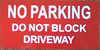 Sign NO PARKING - DO NOT BLOCK DRIVEWAY