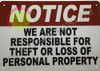 NOTICE WE ARE NOT RESPONSIBLE FOR THEFT OR LOSS OF PERSONAL PROPERTY SIGN (7X10,WHITE BRUSH SILVER,ALUMINUM)