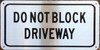 DO NOT BLOCK DRIVEWAY SIGNAGE