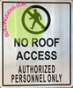 NO ROOF ACCESS AUTHORIZED PERSONNEL ONLY