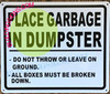 PLACE GARBAGE IN DUMPSTER