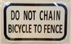 building sign DO NOT CHAIN BICYCLE TO FENCE - WHITE BACKGROUND (ALUMINUM S)