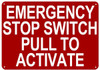 EMERGENCY STOP SWITCH PULL TO ACTIVATE SIGN RED