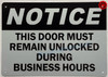 BUILDINGSignageS.COM Notice This Door Must Remain Unlocked During Business Hours Signage