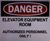 SIGNAGE DANGER ELEVATOR EQUIPMENT ROOM AUTHORIZED PERSONNEL ONLY