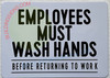 EMPLOYEES MUST WASH HANDS BEFORE RETURNING TO WORK