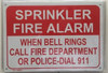 BUILDING SIGNAGE SPRINKLER FIRE ALARM WHEN BELL RINGS CALL FIRE DEPARTMENT OR POLICE-DIAL 911