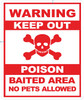 WARNING KEEP OUT POISON BAITED AREA