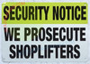 Security Notice: WE PROSECUTE SHOPLIFTERS Signage
