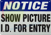 Notice Show Picture I.D. for Entry Signage