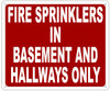 FIRE SPRINKLERS IN BASEMENT AND HALLWAYS ONLY SIGN