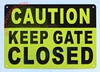 Pack of 2 -CAUTION: "KEEP GATE CLOSED SIGN"