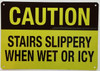 Set of TWO  Caution Stairs Slippery When Wet Or Icy Sign