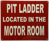 PIT LADDER LOCATED IN THE MOTOR ROOM Signage