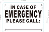 IN CASE OF EMERGENCY PLEASE CALL  Sign